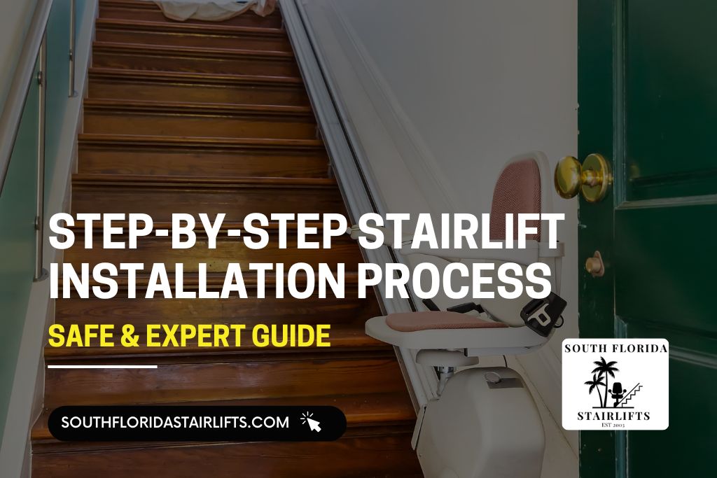 Step-by-Step Stairlift Installation Process