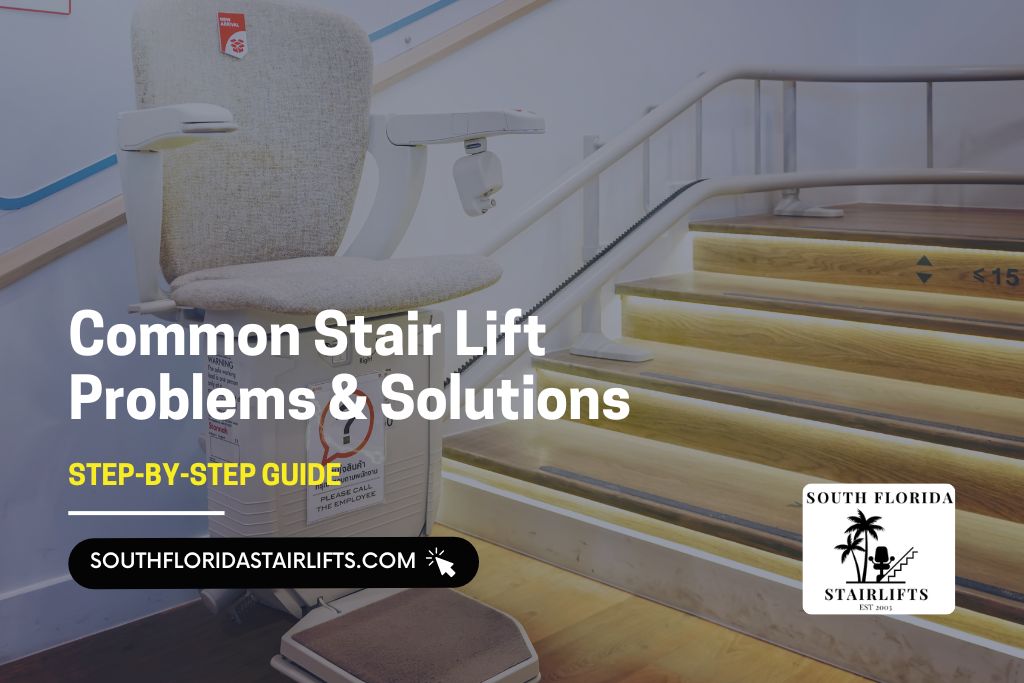 Common Stair Lift Problems & Solutions