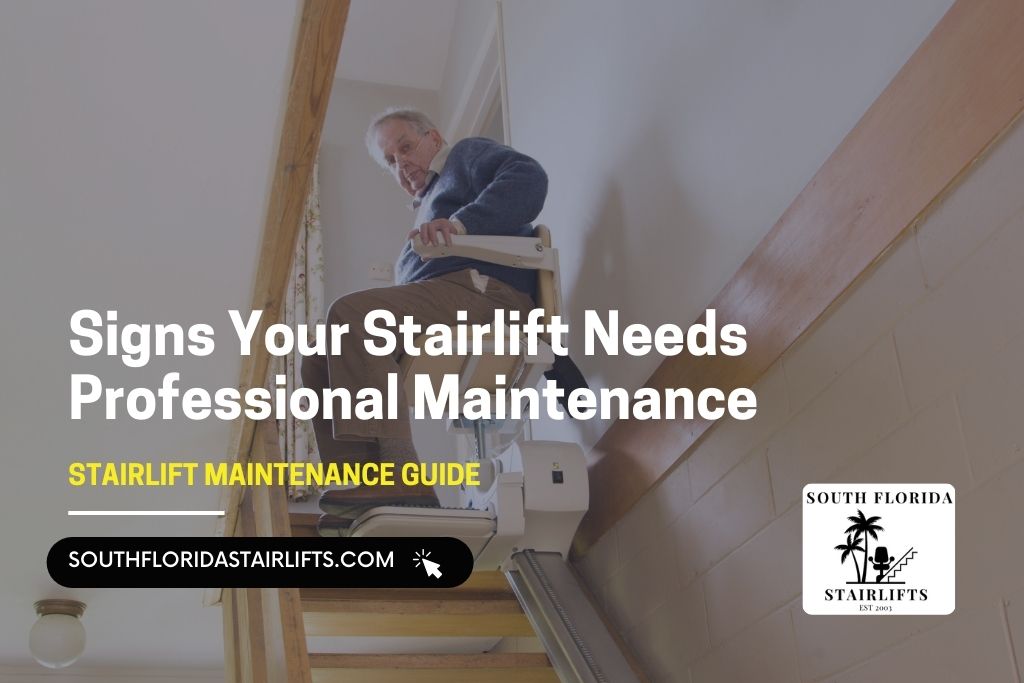 Signs Your Stairlift Needs Professional Maintenance